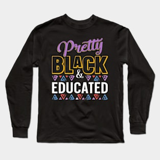 Women Pretty Black And Educated Black African American Long Sleeve T-Shirt